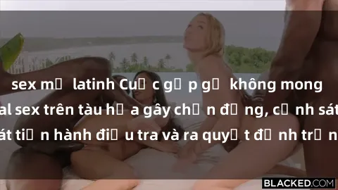 sex mỹ latinh Cuộc gặp gỡ không mong muốn: Vụ scandal sex trên tàu hỏa gây chấn động, cảnh sát tiến hành điều tra và ra quyết định trừng phạt nghiêm ngặt