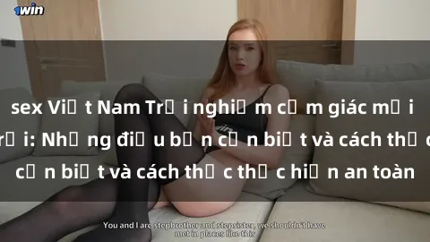 sex Việt Nam Trải nghiệm cảm giác mới lạ với sex ngoài trời: Những điều bạn cần biết và cách thức thực hiện an toàn
