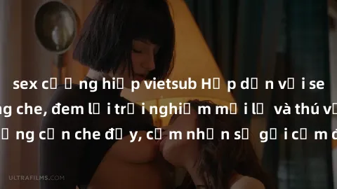 sex cưỡng hiếp vietsub Hấp dẫn với sex người lớn không che, đem lại trải nghiệm mới lạ và thú vị. Chẳng cần che đậy, cảm nhận sự gợi cảm đầy quyến rũ ngay hôm nay!