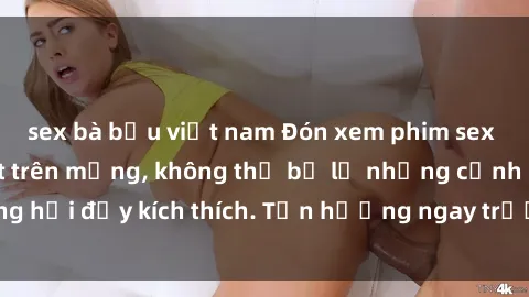 sex bà bầu việt nam Đón xem phim sex mới nhất đang hot trên mạng, không thể bỏ lỡ những cảnh nóng hổi đầy kích thích. Tận hưởng ngay trước khi bị xoá chóng mặt!