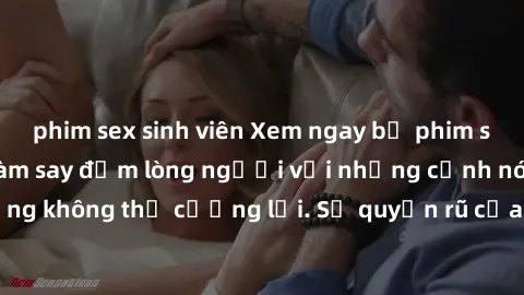 phim sex sinh viên Xem ngay bộ phim sex milf hot nhất, làm say đắm lòng người với những cảnh nóng bỏng không thể cưỡng lại. Sự quyến rũ của MILF sẽ khiến bạn mãnh liệt!