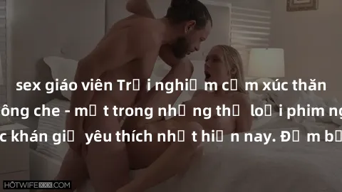 sex giáo viên Trải nghiệm cảm xúc thăng hoa với jav SM không che - một trong những thể loại phim người lớn được khán giả yêu thích nhất hiện nay. Đảm bảo đem lại sự hấp dẫn, kích thích tối đa cho ngườ